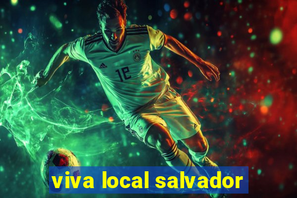 viva local salvador